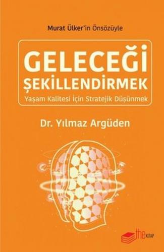 Geleceği Şekillendirmek - Yaşam Kalitesi için Stratejik Düşünmek