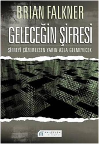 Geleceğin Şifresi Şifreyi Çözemezsen Yarın Asla Gelmeyecek