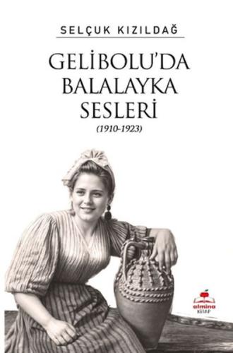 Gelibolu'da Balalayka Sesleri (1910-1923)