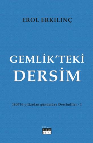 Gemlik'teki Dersim - 1800'lü Yıllardan Günümüze Dersimliler 1 Gemlik'teki Dersim - 1800'lü Yıllardan Günümüze Dersimliler 1