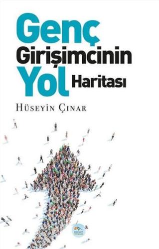 Genç Girişimcinin Yol Haritası Genç Girişimcinin Yol Haritası