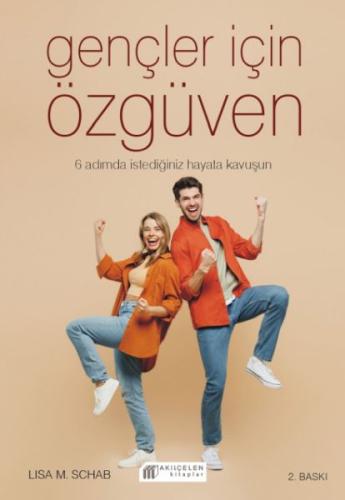 Gençler İçin Özgüven - 6 Adımda İstediğiniz Hayata Kavuşun