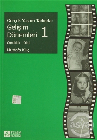 Gerçek Yaşam Tadında: Gelişim Dönemleri - 1