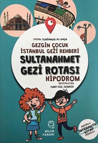 Gezgin Çocuk İstanbul Gezi Rehberi - Sultanahmet Gezi Rotası