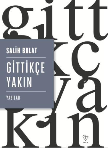 Gittikçe Yakin - Yazilar Gittikçe Yakin - Yazilar