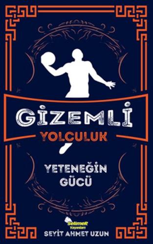 Gizemli Yolculuk - Yeteneğin Gücü