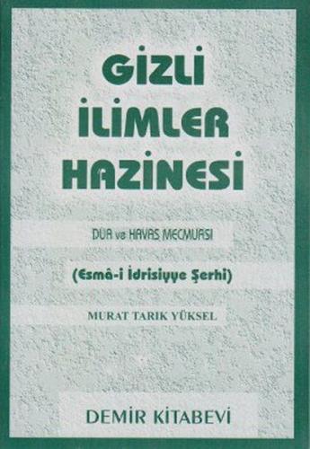 Gizli Ilimler Hazinesi - Dua ve Havas Mecmuasi (Esma-i Idrisiyye Serhi Gizli Ilimler Hazinesi - Dua ve Havas Mecmuasi (Esma-i Idrisiyye Serhi