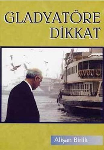 Gladyatöre Dikkat Gladyatöre Dikkat