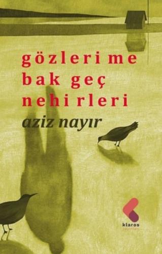 Gözlerime Bak Geç Nehirleri Gözlerime Bak Geç Nehirleri