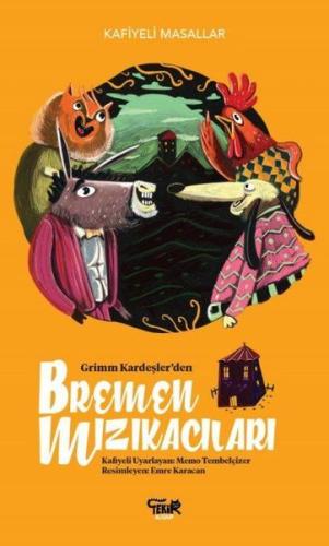Grimm Kardeşlerden Bremen Mızıkacıları Grimm Kardeşlerden Bremen Mızıkacıları