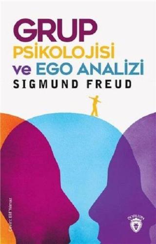 Grup Psikolojisi ve Ego Analizi Grup Psikolojisi ve Ego Analizi