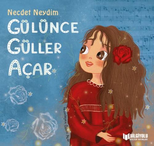Gülünce Güller Açar Gülünce Güller Açar