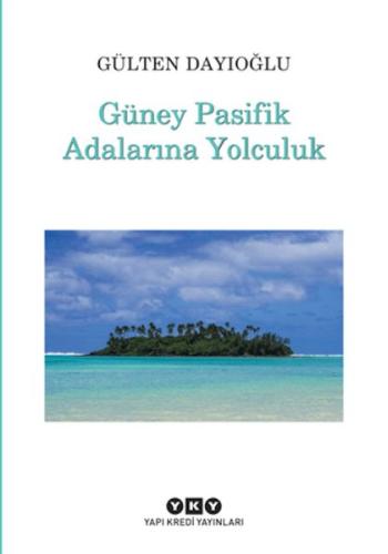 Güney Pasifik Adalarına Yolculuk Güney Pasifik Adalarına Yolculuk