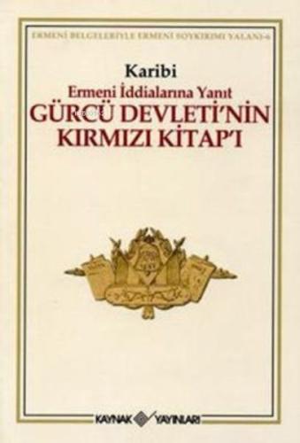 Gürcü Devleti'nin Kırmızı Kitap'ı Ermeni İddialarına Yanıt Gürcü Devleti'nin Kırmızı Kitap'ı Ermeni İddialarına Yanıt