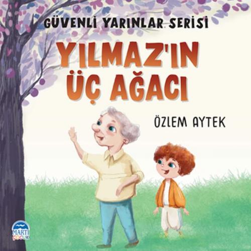 Güvenli Yarınlar Serisi - Yılmaz'ın Üç Ağacı