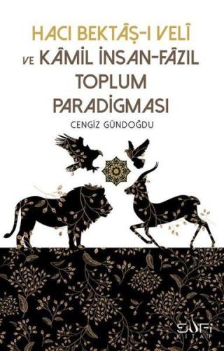 Hacı Bektaşı Veli ve Kamil İnsan Fazıl Toplum Paradigması Hacı Bektaşı Veli ve Kamil İnsan Fazıl Toplum Paradigması