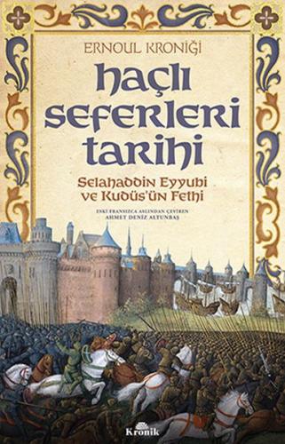 Haçlı Seferleri Tarihi - Selahaddin Eyyübi ve Kudüsün Fethi