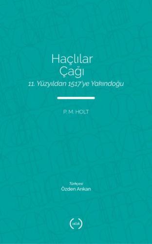 Haçlılar Çağı - 11. Yüzyıldan 1517'ye Yakındoğu