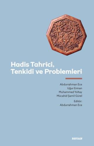 Hadis Tahrici, Tenkidi ve Problemleri Hadis Tahrici, Tenkidi ve Problemleri