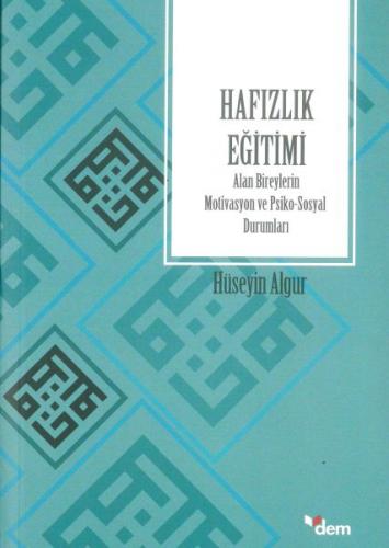 Hafızlık Eğitimi Alan Bireylerin Motivasyon ve Psiko-Sosyal Durumları