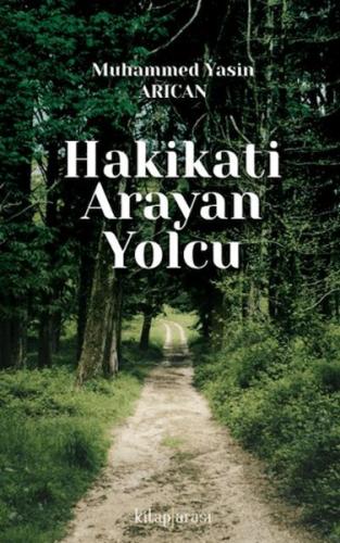 Hakikati Arayan Yolcu Hakikati Arayan Yolcu
