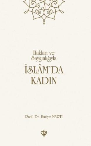 Hakları ve Saygınlığıyla İslamda Kadın Hakları ve Saygınlığıyla İslamda Kadın