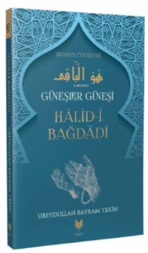 Halid-i Bağdadi - Güneşler Güneşi Hidayet Öncüleri 10 Halid-i Bağdadi - Güneşler Güneşi Hidayet Öncüleri 10
