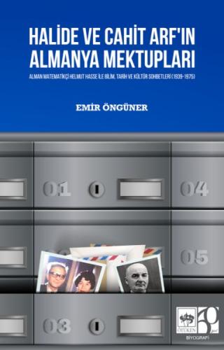 Halide Ve Cahit Arf'In Almanya Mektupları Halide Ve Cahit Arf'In Almanya Mektupları