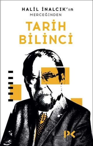 Halil İnalcık'ın Merceğinden Tarih Bilinci Halil İnalcık'ın Merceğinden Tarih Bilinci