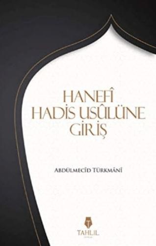 Hanefi Hadis Usulüne Giriş Hanefi Hadis Usulüne Giriş