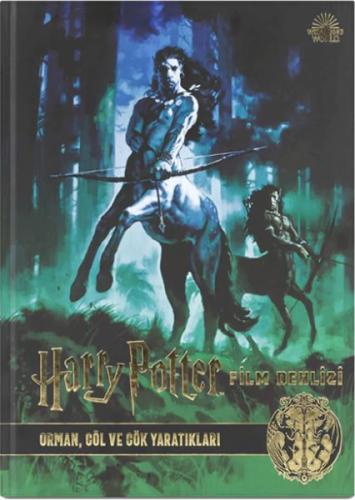 Harry Potter Film Dehlizi Kitap 1: Orman, Göl ve Gök Sakinleri (Ciltli Harry Potter Film Dehlizi Kitap 1: Orman, Göl ve Gök Sakinleri (Ciltli