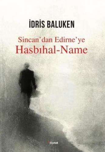 Hasbıhal-Name - Sincan'dan Edirne'ye Hasbıhal-Name - Sincan'dan Edirne'ye