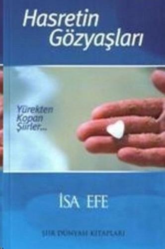 Hasretin Gözyaşları Yürekten Kopan Şiirler Hasretin Gözyaşları Yürekten Kopan Şiirler