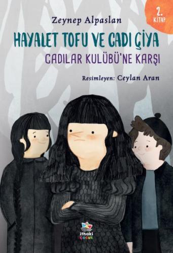 Hayalet Tofu ve Cadı Çiya - 2. Kitap Cadılar Kulübü'ne Karşı