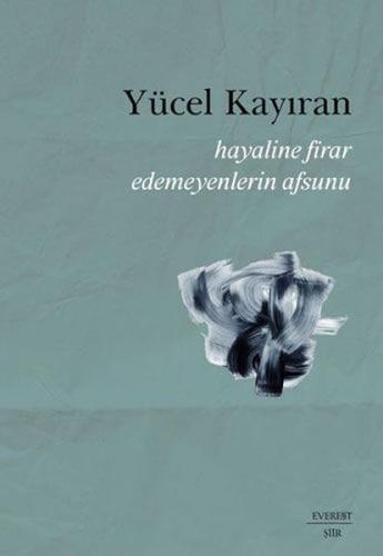 Hayaline Firar Edemeyenlerin Afsunu Hayaline Firar Edemeyenlerin Afsunu