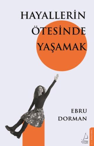 Hayallerin Ötesinde Yasamak Hayallerin Ötesinde Yasamak