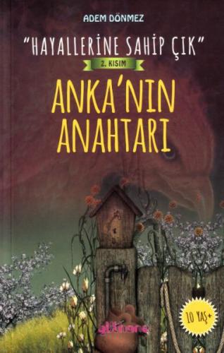 Hayallerine Sahip Çık 2. Kısım Anka'nın Anahtarı
