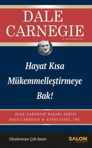 Hayat Kısa Mükemmelleştirmeye Bak! Hayat Kısa Mükemmelleştirmeye Bak!