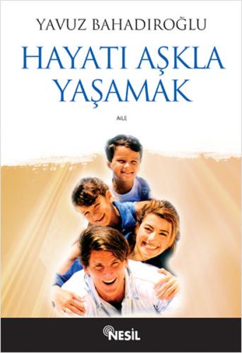 Hayatı Aşkla Yaşamak