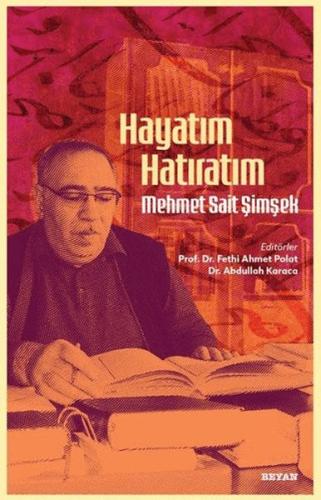 Hayatım Hatıratım - Mehmet Sait Şimşek Hayatım Hatıratım - Mehmet Sait Şimşek