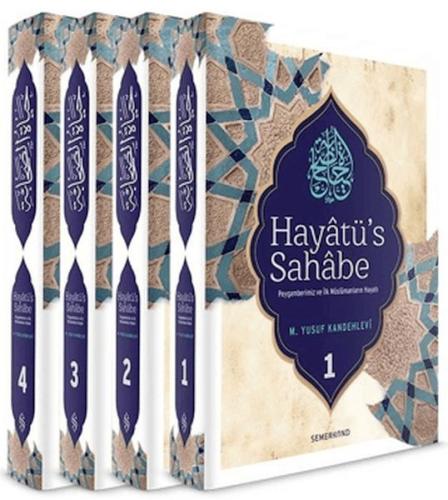 Hayatü's Sahabe Peygamberimiz ve İlk Müslümanların Hayatı (4 Cilt)