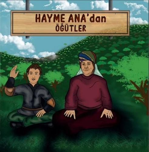 Hayme Ana'dan Ögütler Hayme Ana'dan Ögütler