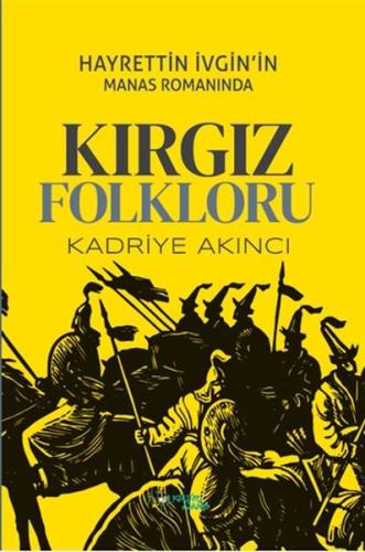 Hayrettin İvgin'in Manas Romanında Kırgız Folkloru