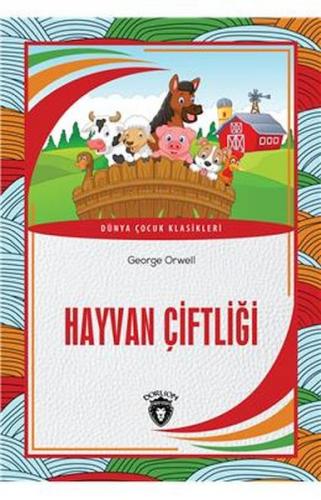 Hayvan Çiftliği Dünya Çocuk Masalları (7-12 Yaş) Hayvan Çiftliği Dünya Çocuk Masalları (7-12 Yaş)