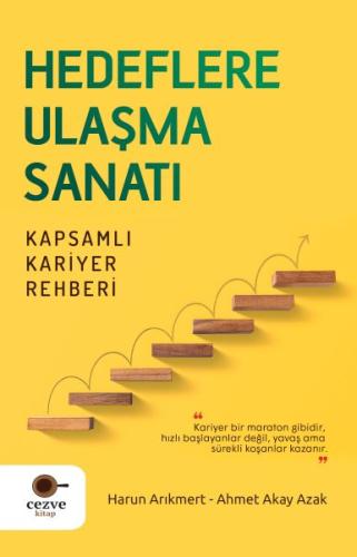 Hedeflere Ulaşma Sanatı – Kapsamlı Kariyer Rehberi Hedeflere Ulaşma Sanatı – Kapsamlı Kariyer Rehberi