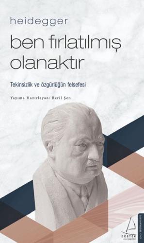 Heidegger – Ben Fırlatılmış Olanaktır