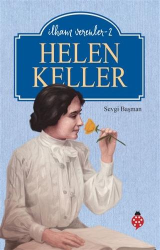 Helen Keller - İlham Verenler-2 Helen Keller - İlham Verenler-2