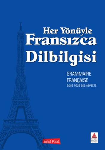 Her Yönüyle Fransızca Dilbilgisi Her Yönüyle Fransızca Dilbilgisi
