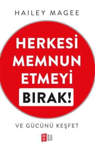 Herkesi Memnun Etmeyi Bırak Ve Gücünü Keşfet Herkesi Memnun Etmeyi Bırak Ve Gücünü Keşfet