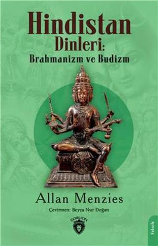 Hindistan Dinleri: Brahmanizm Ve Budizm Hindistan Dinleri: Brahmanizm Ve Budizm